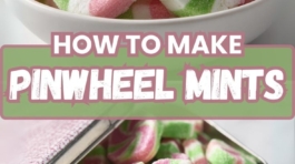 👩 🍳 old fashioned pinwheel mints easy candy recipe